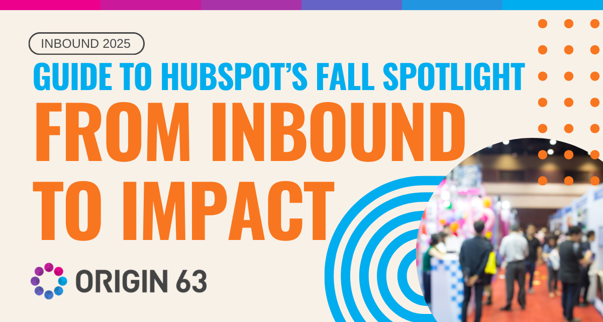 Origin 63 Inbound and HubSpot Fall Spotlight Resource 
