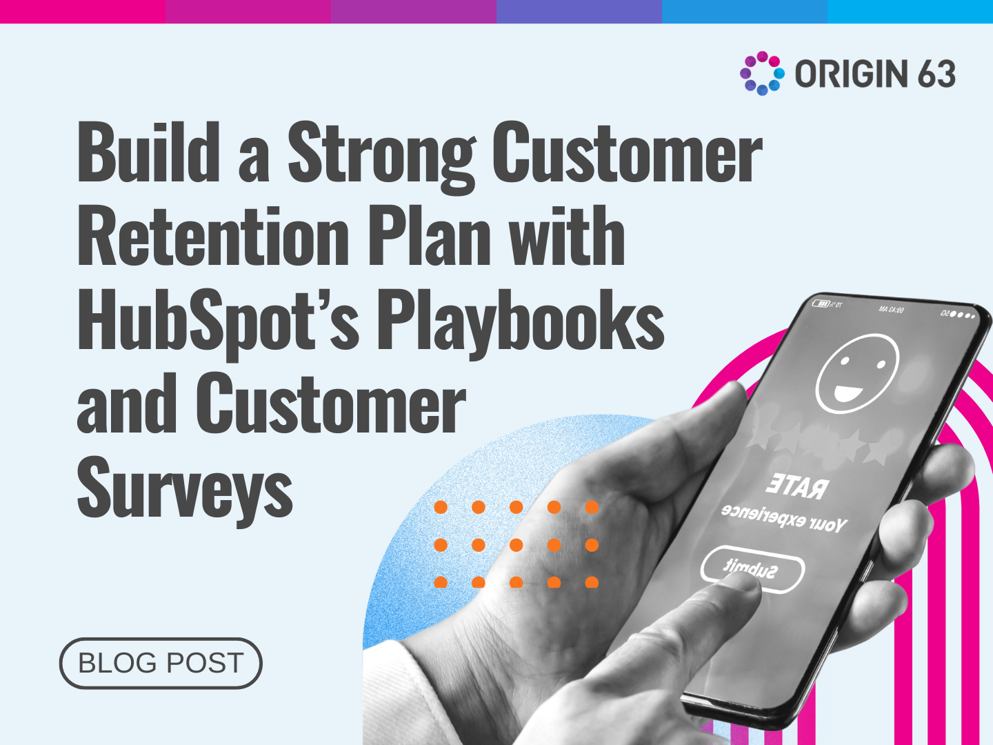 Build a stronger customer retention plan using HubSpot’s playbooks and surveys to guide teams and gather helpful feedback.