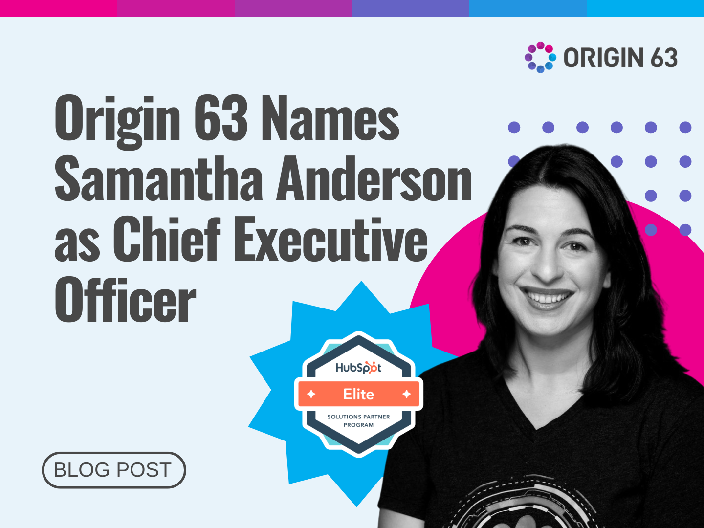 Origin 63, a leader in CRM change management and a HubSpot Diamond Solutions partner, announced the promotion of Samantha Anderson to CEO.