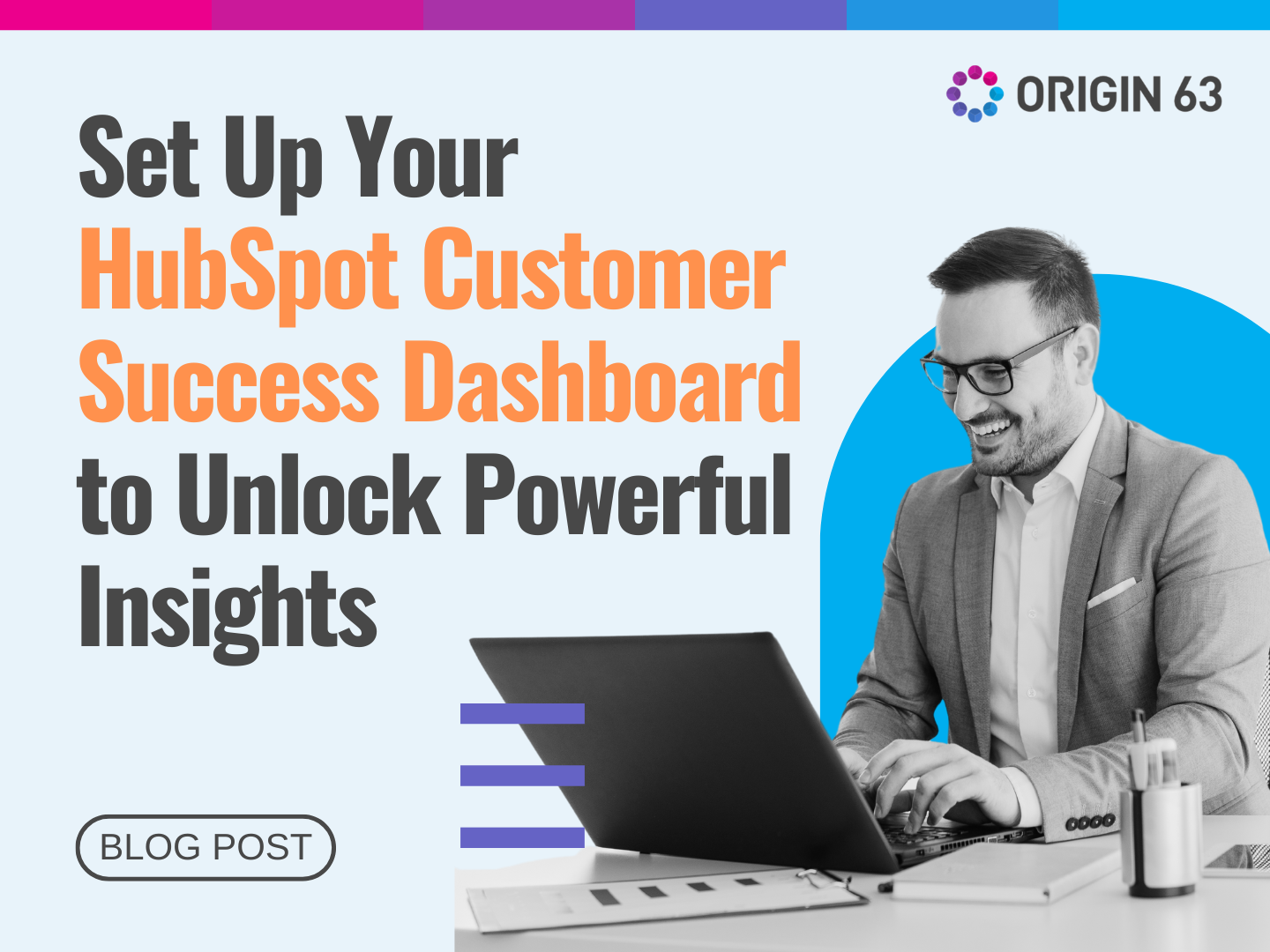 Set up your HubSpot Customer Success Dashboard and start making data-driven decisions to keep customers engaged.