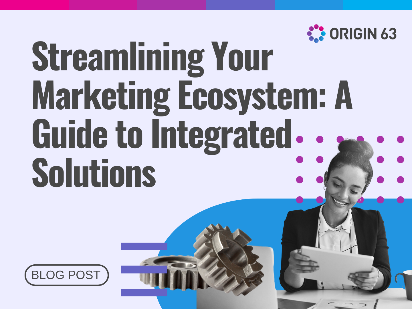Streamline your marketing ecosystem with a unified approach.