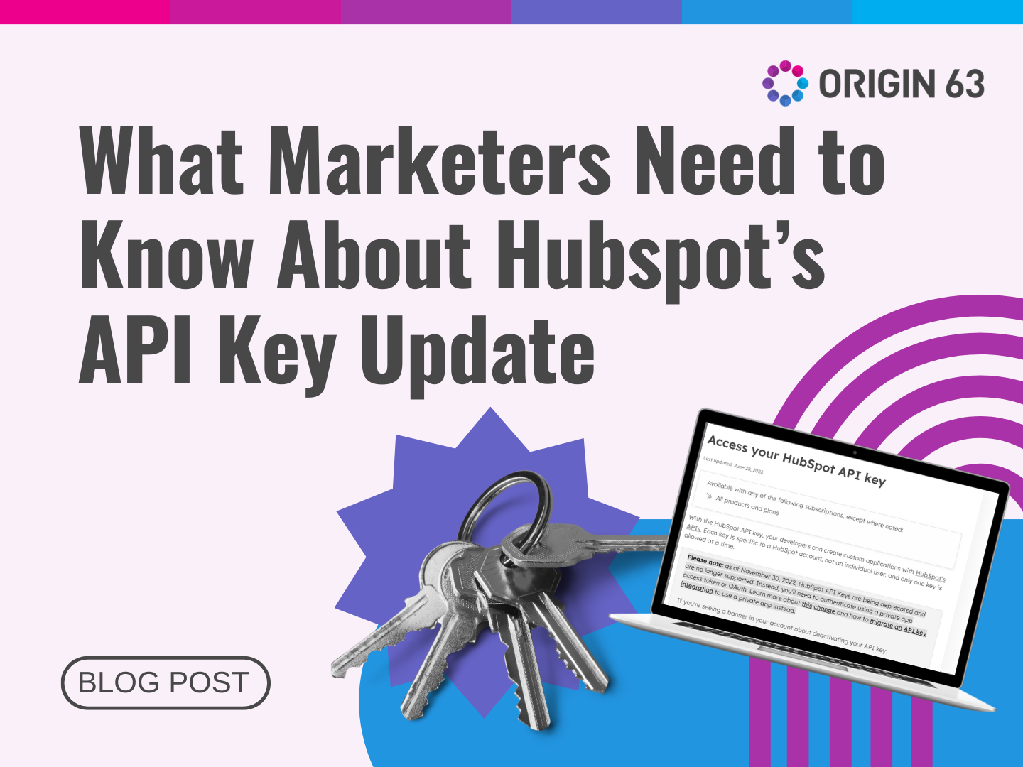 Hubspot’s API Key update will go live on November 30, 2022. Learn about how users will be required to use private apps to authenticate their integrations.